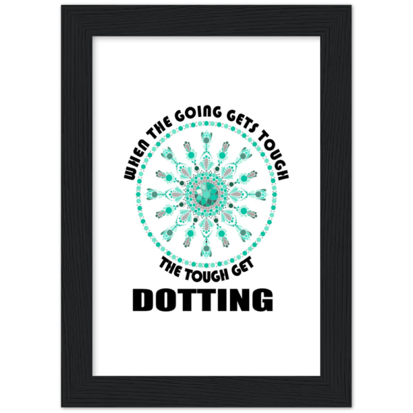 Going gets tough - Emerald Dot Mandala - Premium Matte Paper Wooden Framed Poster
